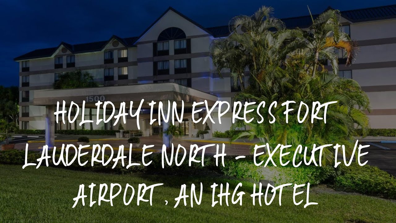 Hotels Near Fort Lauderdale Executive Airport