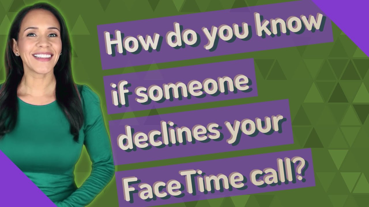How Do You Know If Someone Declined Your Call? Update - Activegaliano.org - How To Know If Someone Declined Your Call