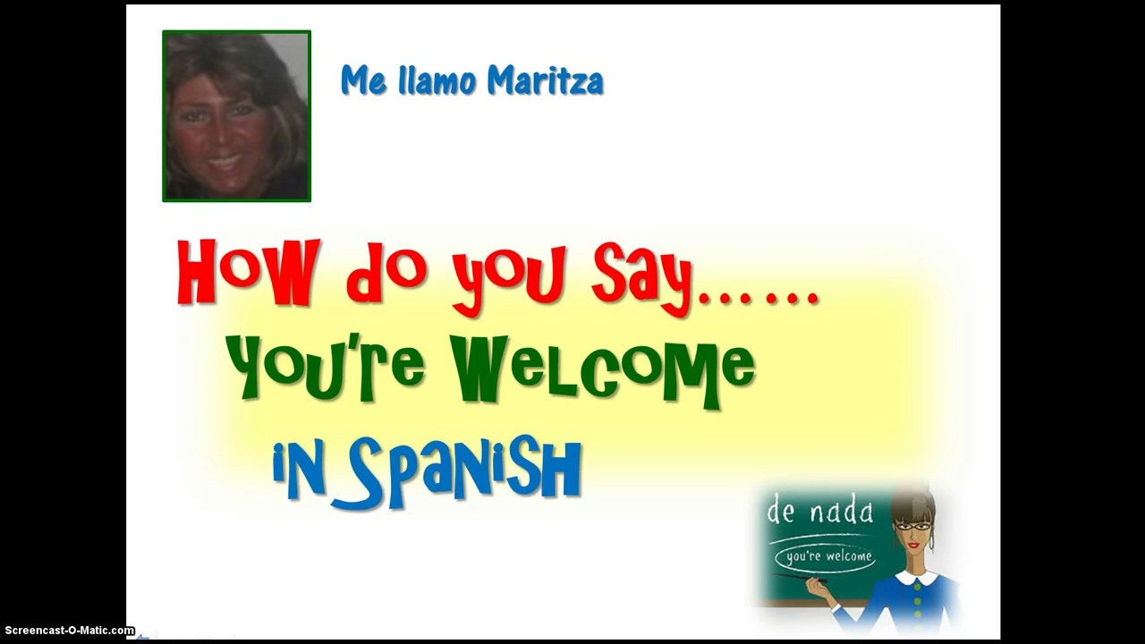 How Do You Say 'You're Welcome' In Spanish - YouTube - Delighted To Meet You In Spanish