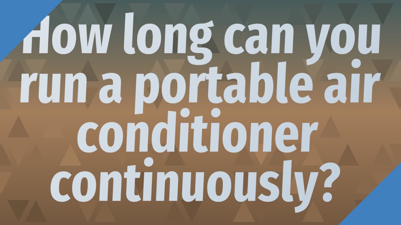 How long can you run a portable air conditioner continuously? - YouTube - How Long Can A Portable Ac Run