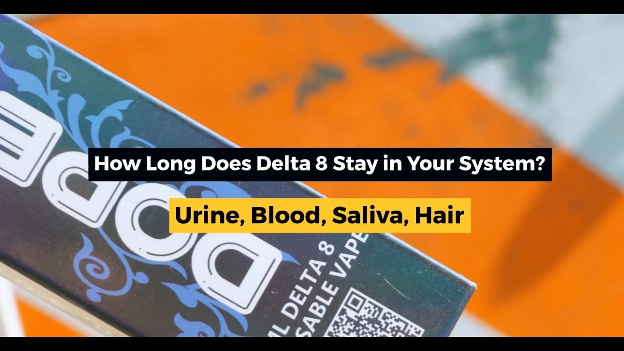 How Long Does Delta 8 Stay In Your System? Urine, Blood, Saliva, Hair - How Long Delta 8 Stay In Urine