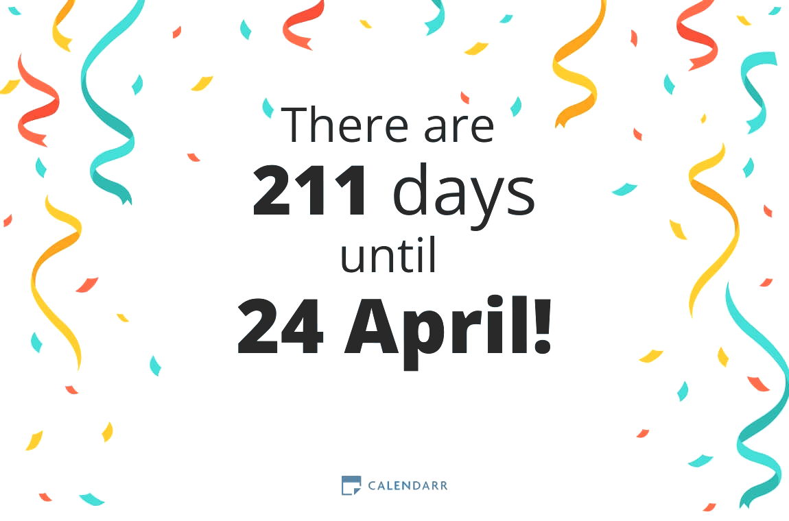 How many days until 24 April - Calendarr - How Many Days Has It Been Since April 28 2024