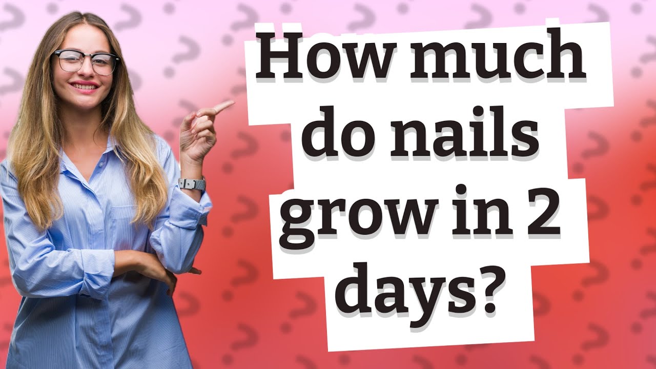 How much do nails grow in 2 days? - YouTube - How Much Do Nails Grow In 2 Weeks
