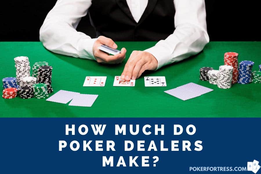 How Much Do Poker Dealers Make? – Poker Fortress - How Much Do Poker Dealers Make