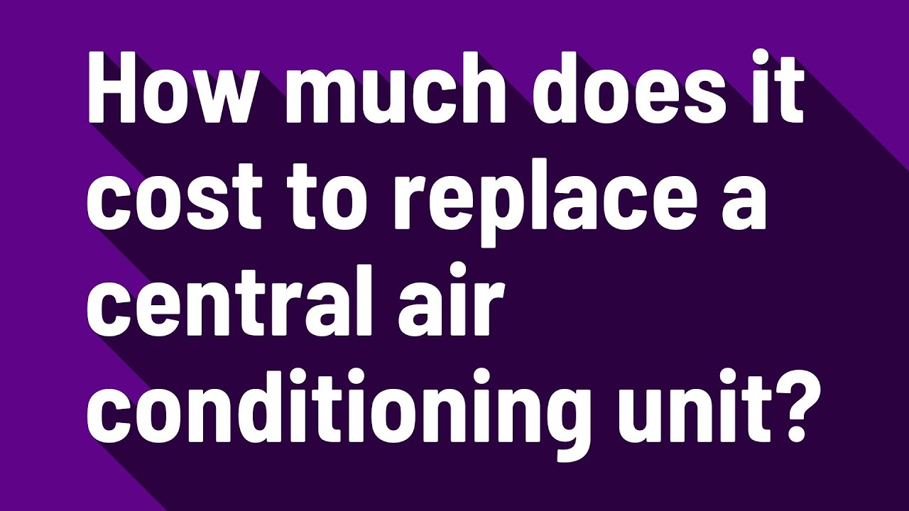 How much does it cost to replace a central air conditioning unit? - YouTube - Average Cost To Replace Ac Unit In Arizona