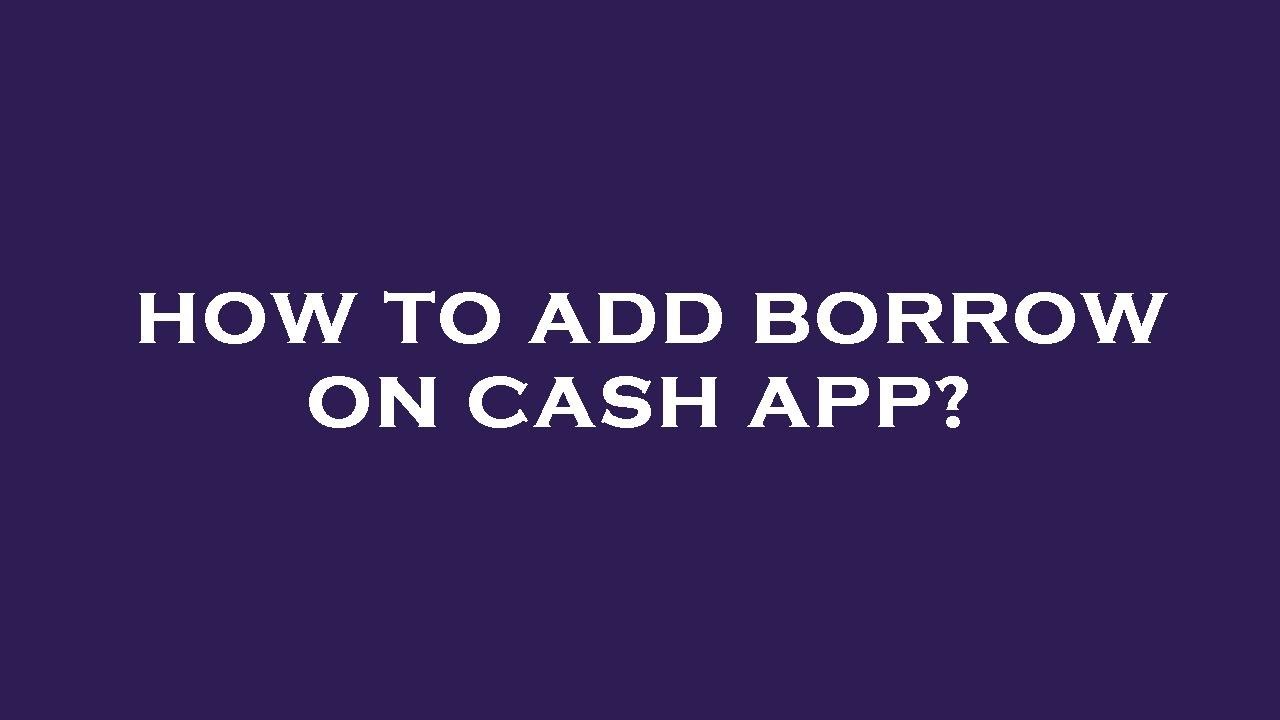 How to add borrow on cash app? - YouTube - How To Become Eligible To Borrow From Cash App
