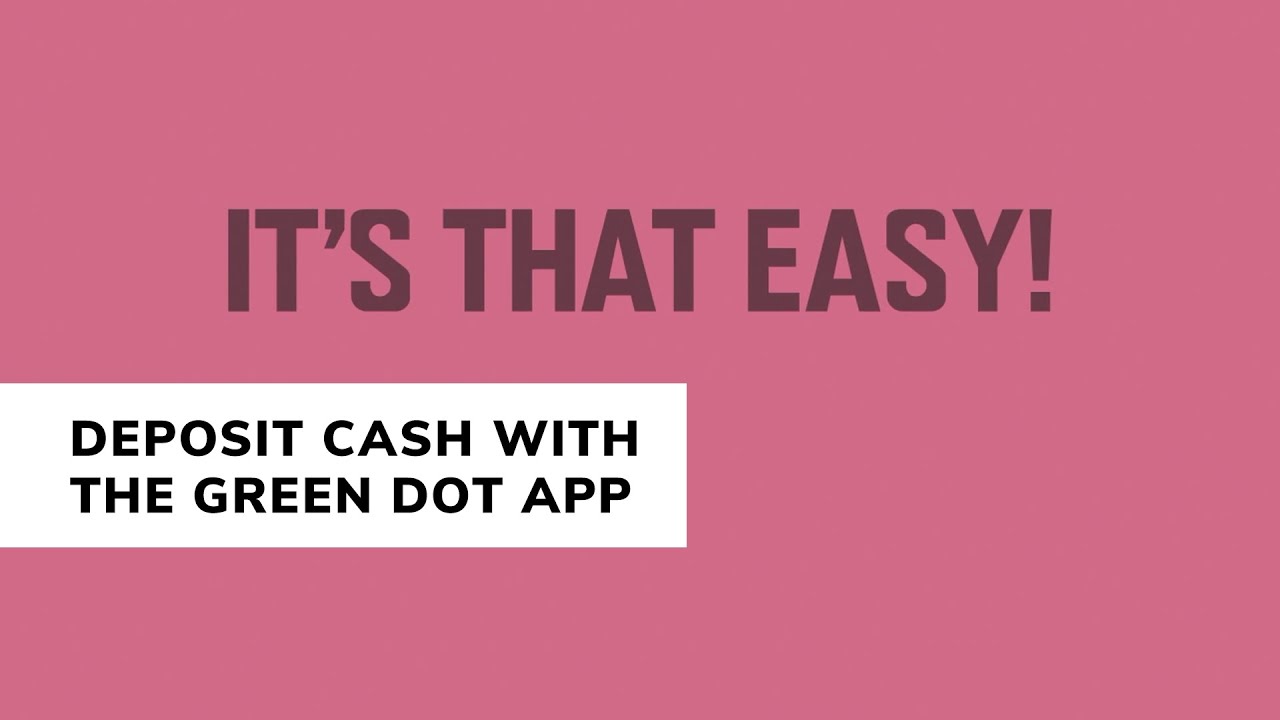 How To Deposit Cash To Your Green Dot Account With The Green Dot App - Marqeta Green Dot Cash Deposit Partnership