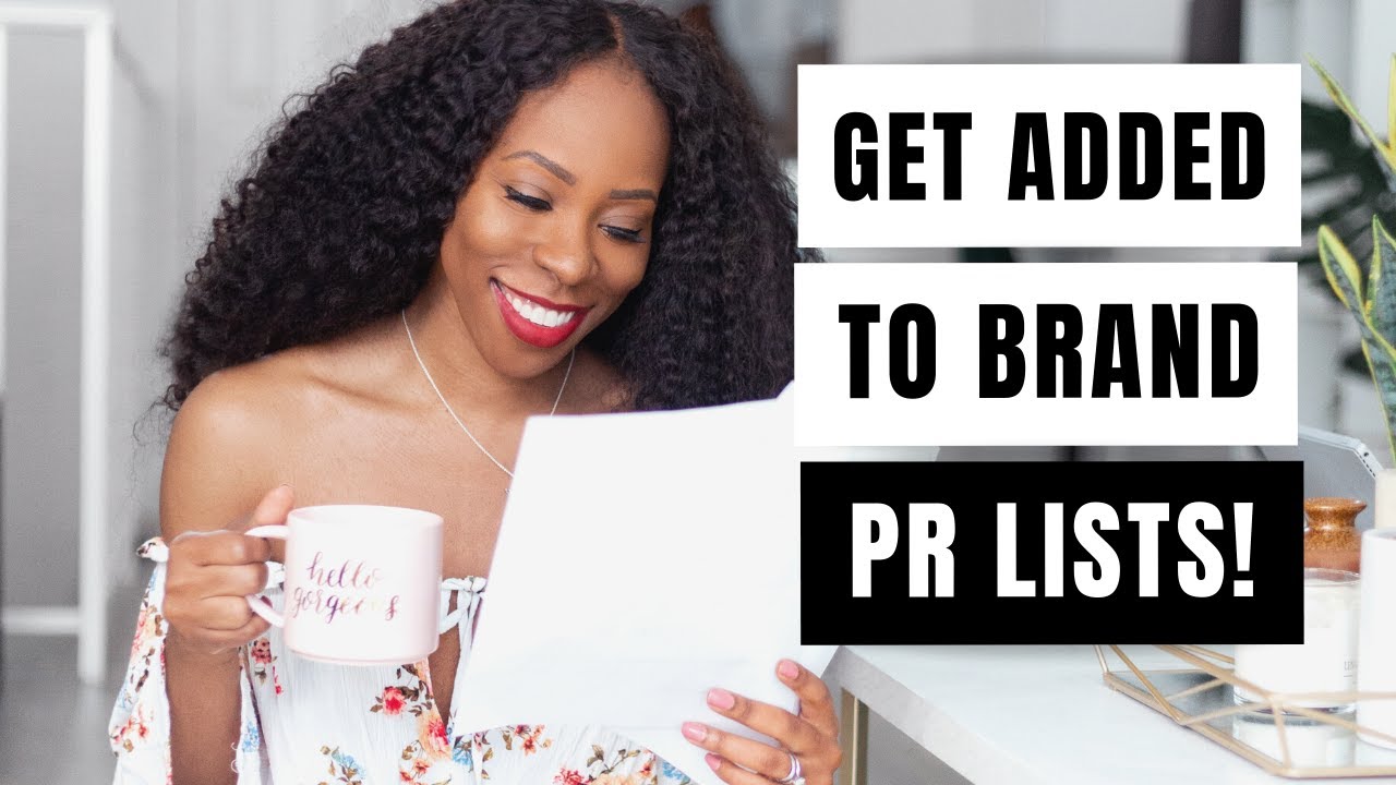 How To Get On A Brand's PR List - YouTube - How To Get On A Brands Pr List