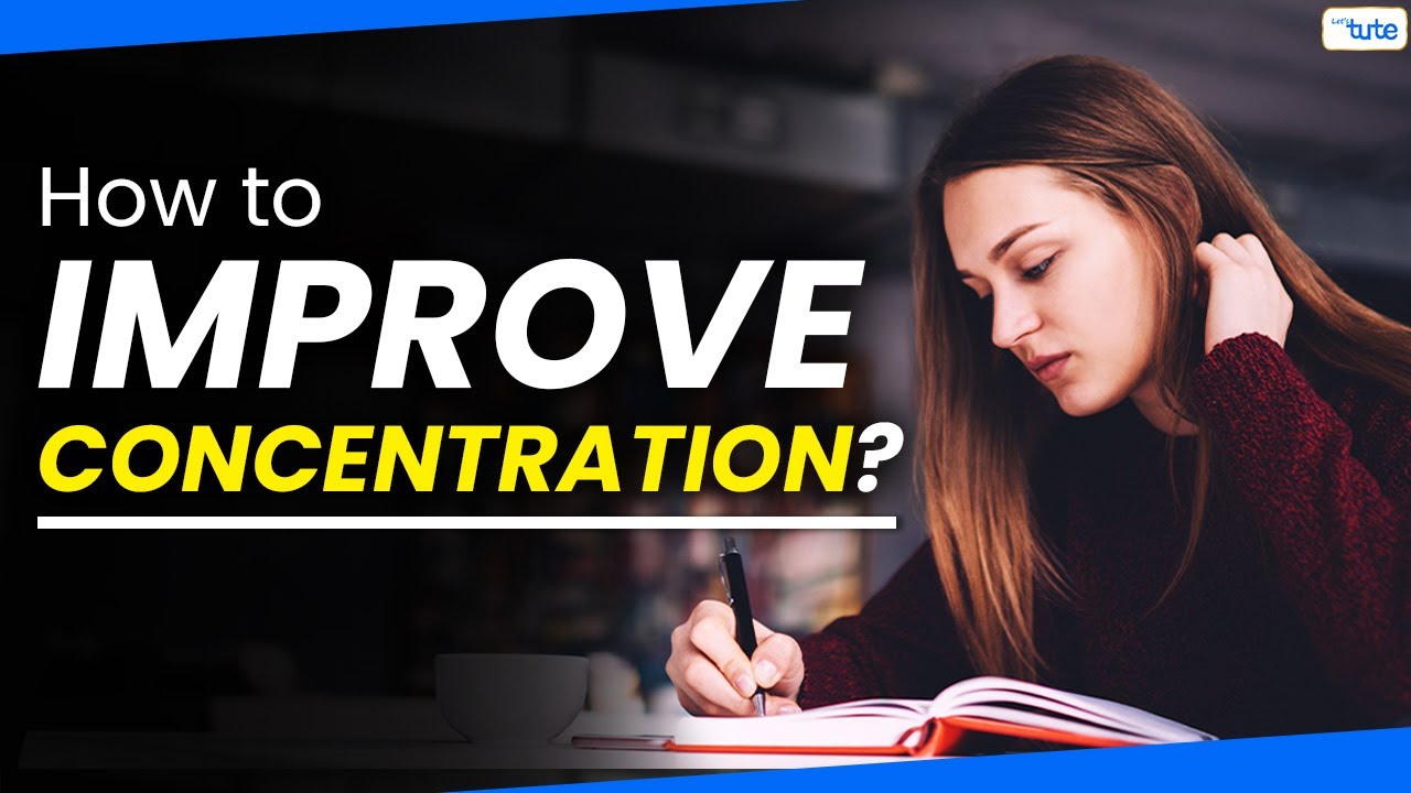 How to Increase Concentration While Studying | Tips to Improve - How To Increase The Concentration Of A Solution