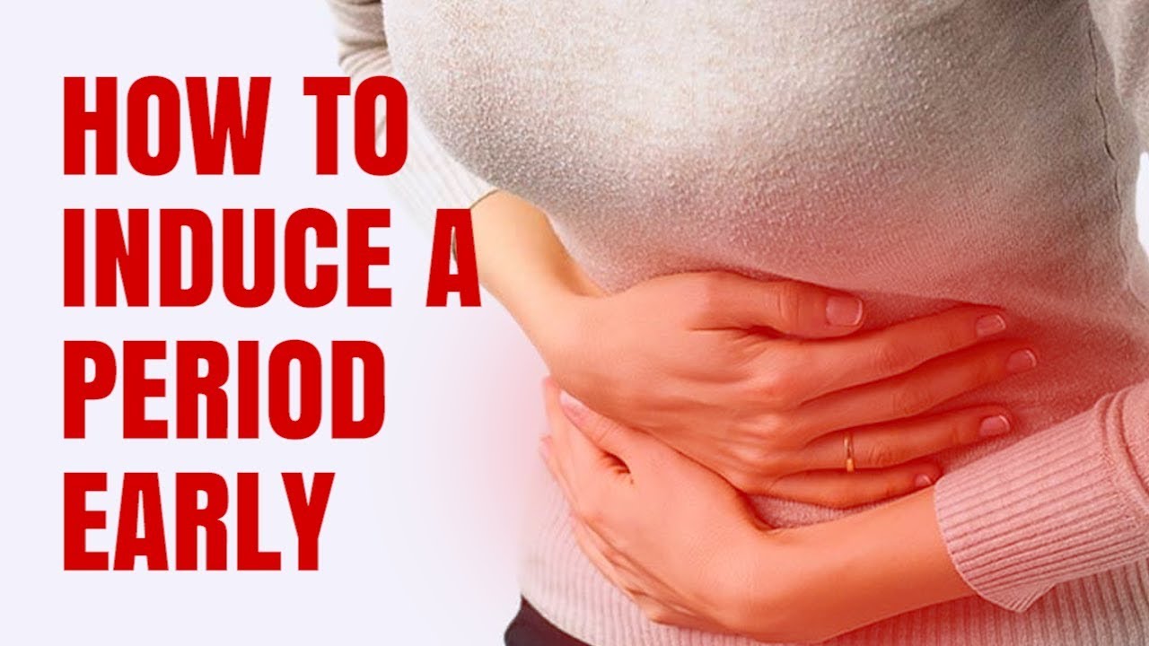 How To Induce a Period Early | How To Make Your Period Come Faster - Can Probiotics Make Your Period Come Early