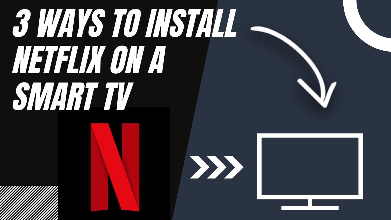 How to install NETFLIX on ANY Smart TV (3 different ways) - YouTube - How To Put Netflix On Samsung Tv