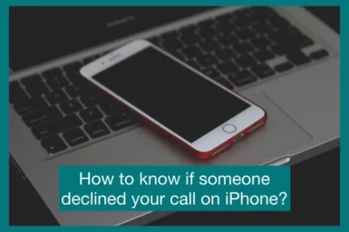 How To Know If Someone Declined Your Call