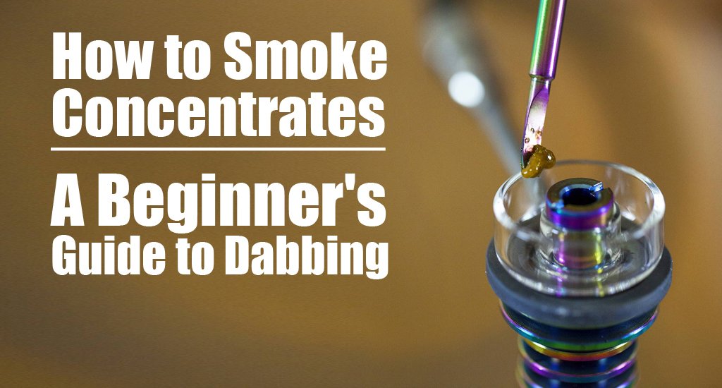 How to Smoke Concentrates: A Beginner's Guide to Dabbing - Monroe Blvd - How To Smoke Concentrate Flower For Beginners