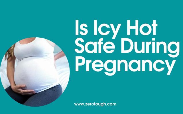 Is Icy Hot Safe During Pregnancy? » Zero Tough - Is Icy Hot Safe While Pregnant