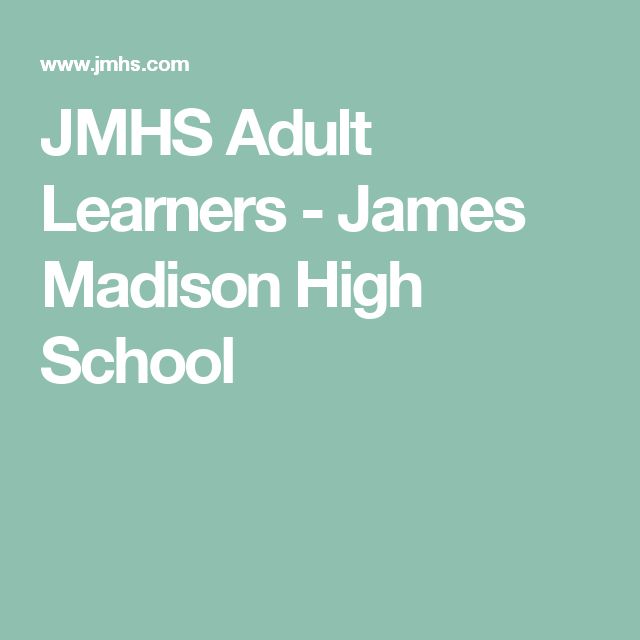 JMHS Adult Learners - James Madison High School - What Colleges Accept James Madison High School Diploma