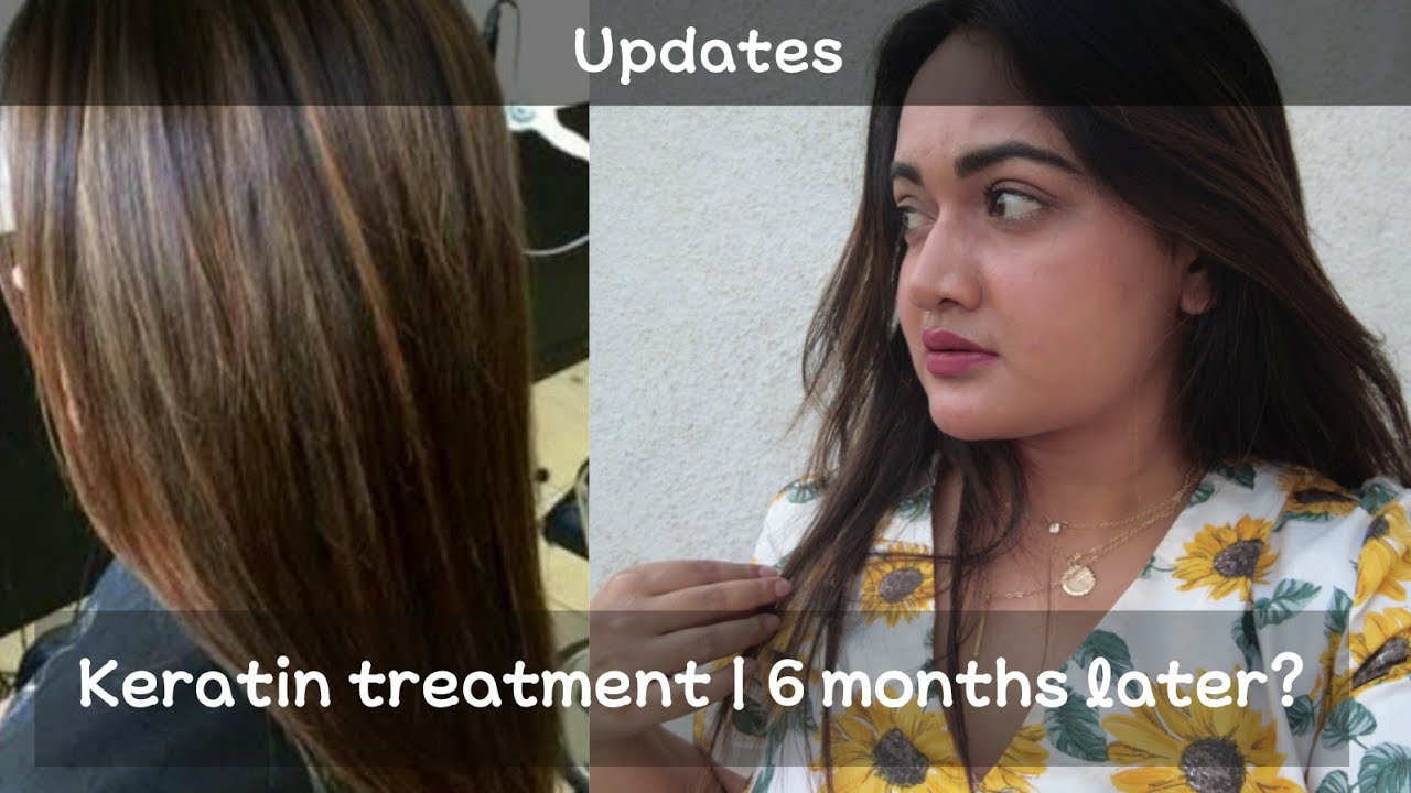 Keratin treatment after 6 months | How long does Keratin last for - How Often Should You Get A Keratin Treatment