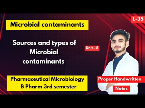 L-35। U-5। Sources and types of microbial contaminants। Microbial - Microbiological Contaminants Are Best Described As