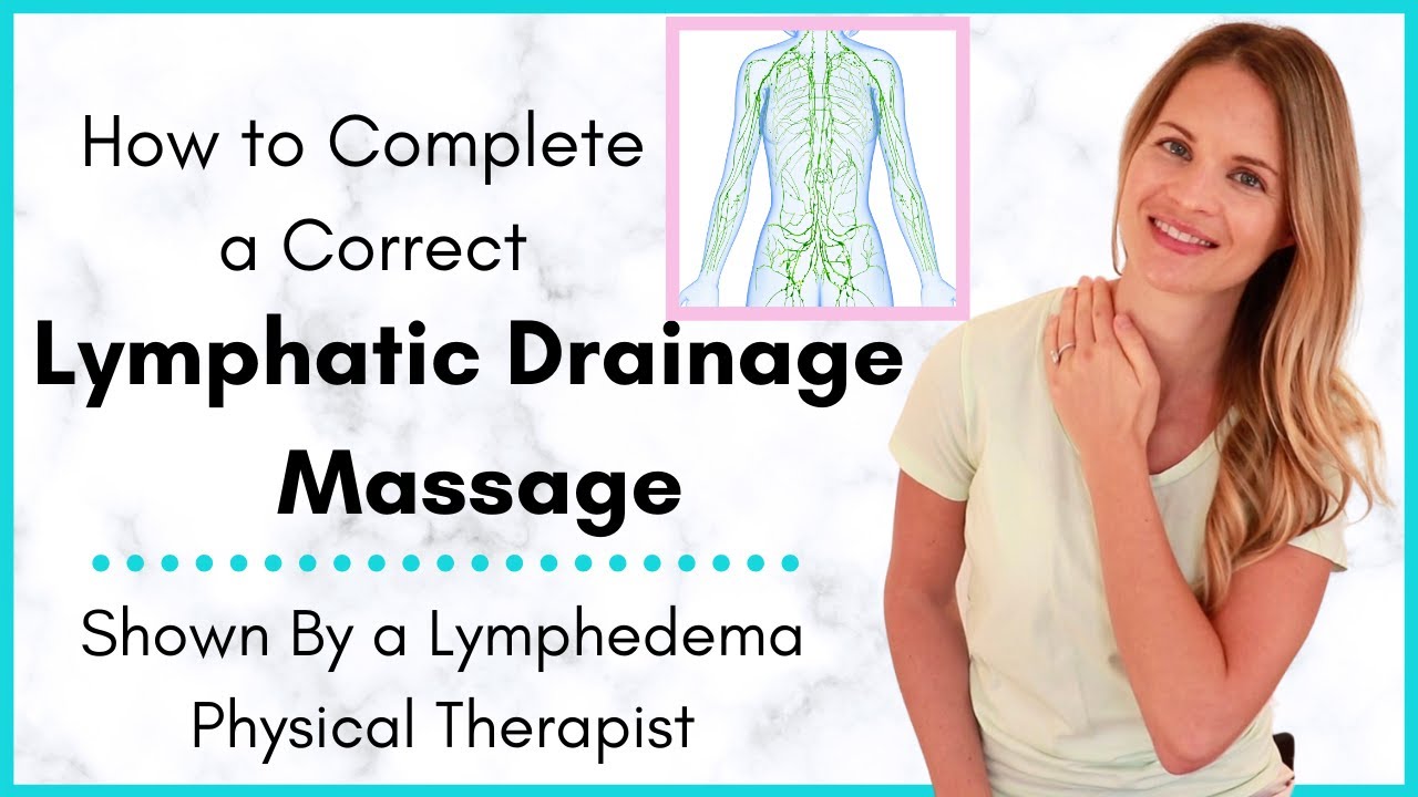 Lymphatic Drainage Massage by a Lymphedema Physical Therapist- Why it's - Lymphatic Drainage Massage Therapist Near Me
