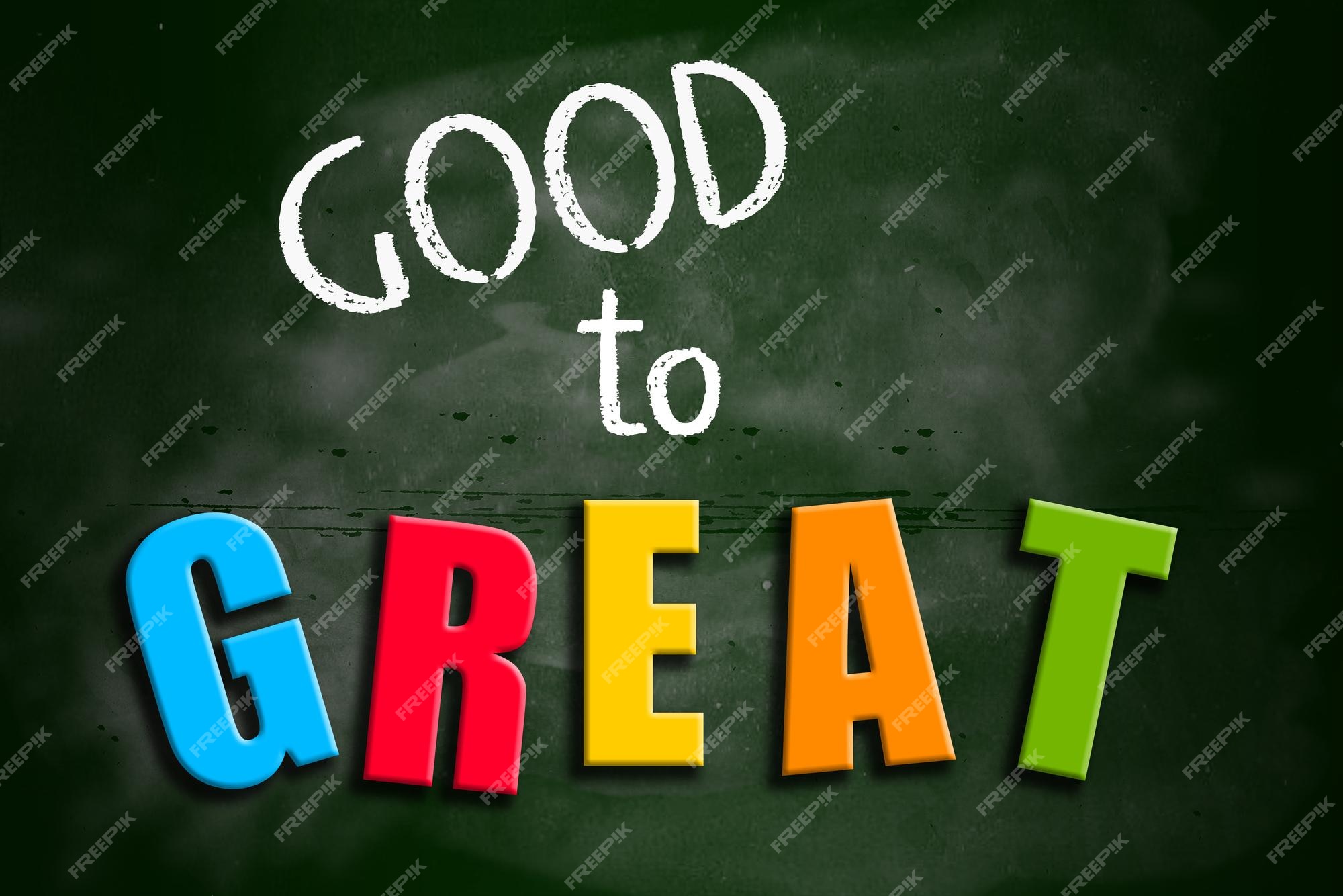Premium Photo | Good to great conceptual words on blackboard - Great Big Game Show Oak Brook Il
