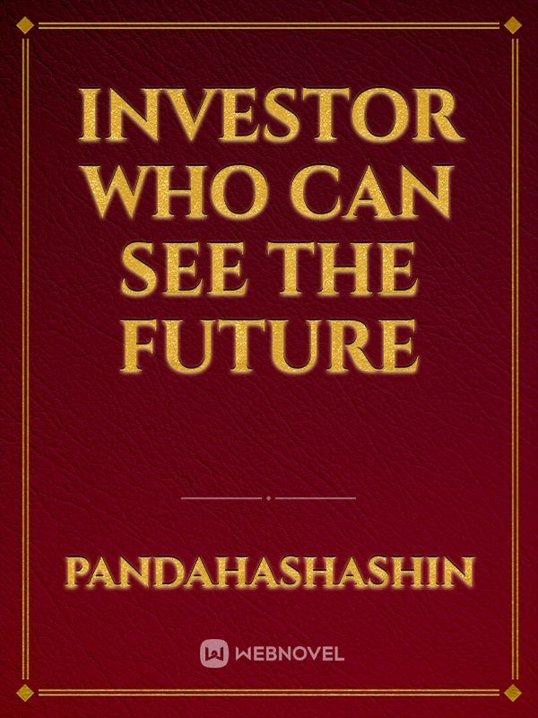 Investor Who Can See The Future