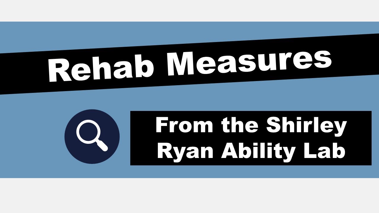 Rehabilitation Measures Database | Shirley Ryan Ability Lab | Five - Shirley Ryan Ability Lab Outcome Measures
