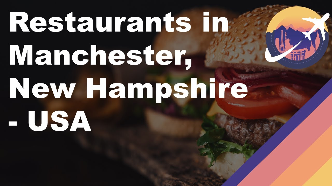 Restaurants in Manchester, New Hampshire - USA - YouTube - Manchester Nh Restaurants Near Verizon Wireless Arena