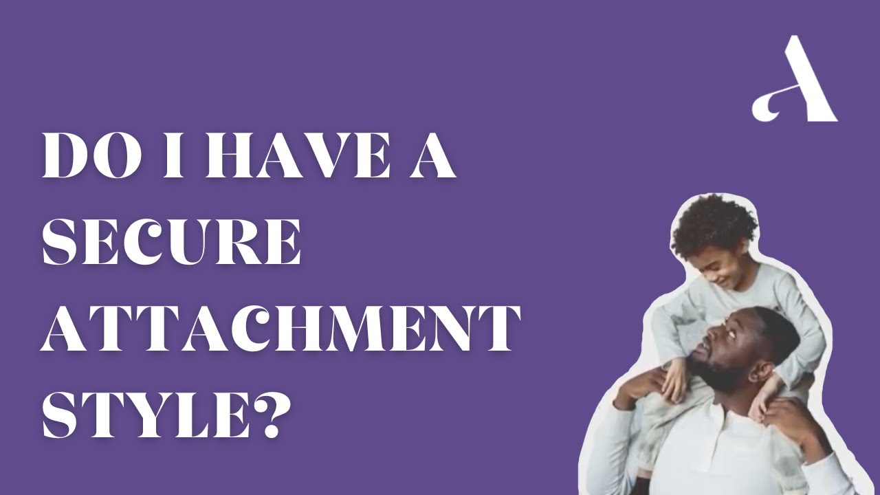 Secure Attachment Style: What Is It and How Does It Form - YouTube - What Is Considered The Hallmark Of Secure Attachment