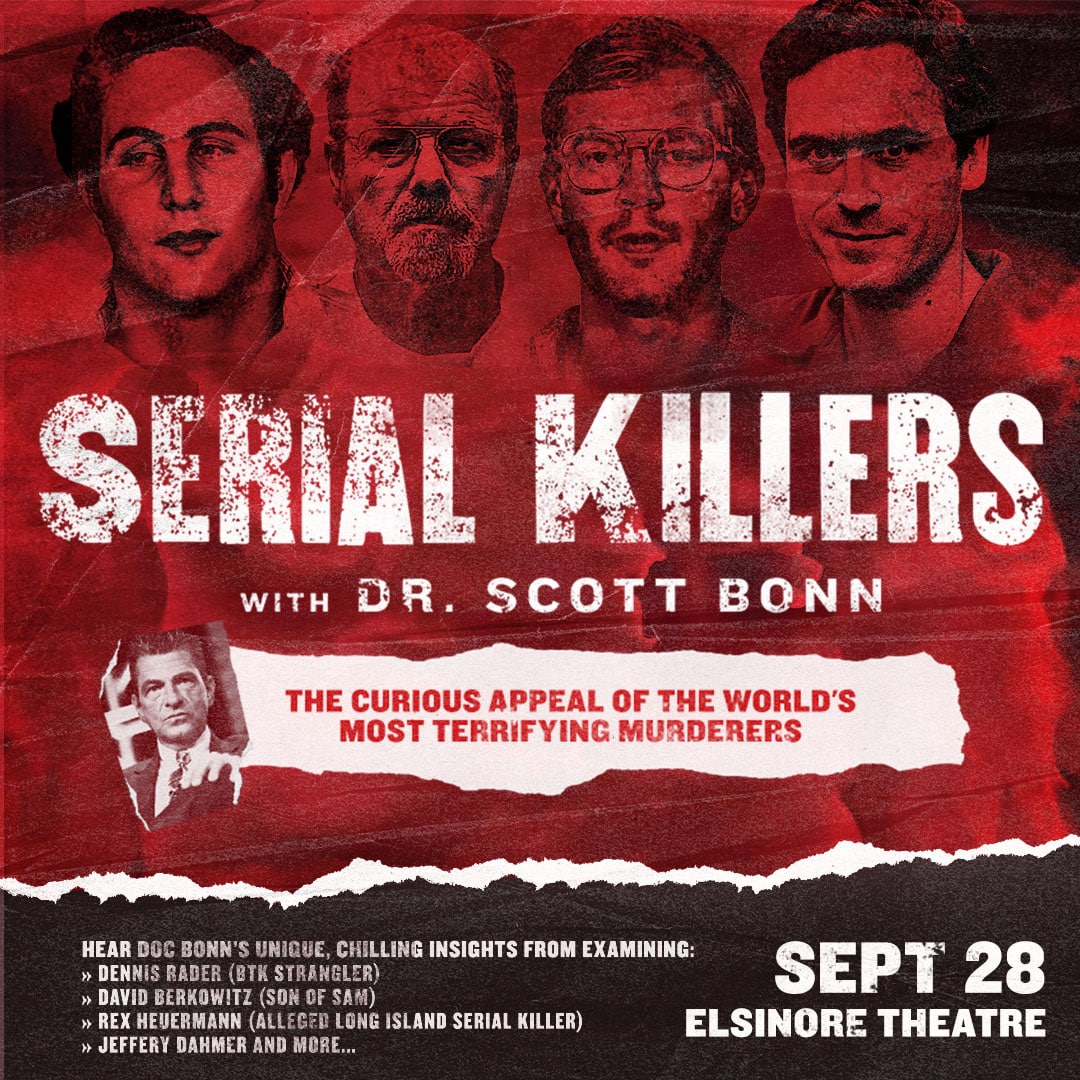 Serial Killers with Dr. Scott Bonn - Elsinore Theatre - Serial Killers With Dr Scott Bonn