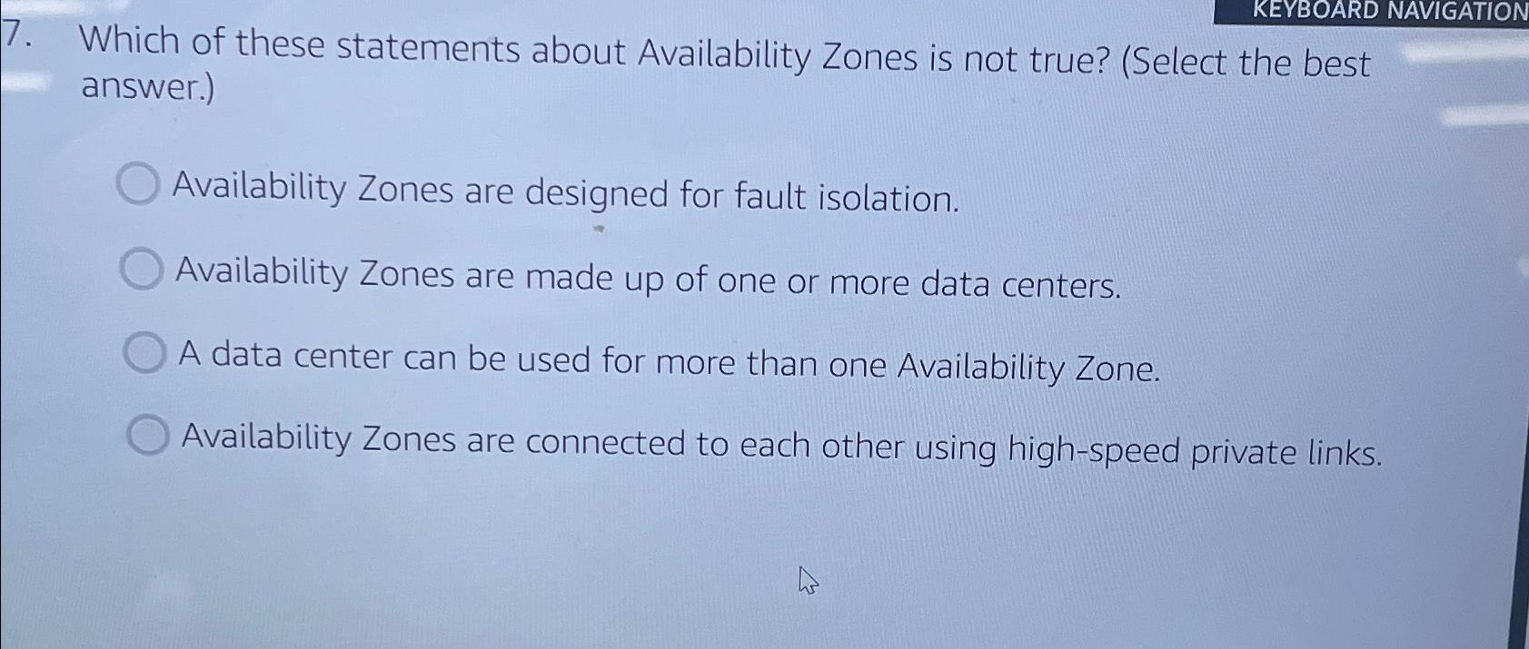 Which Of These Statements About Availability Zones Is Not True