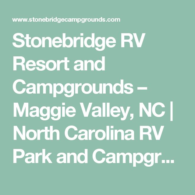 Stonebridge Rv Resort And Campgrounds Maggie Valley Nc