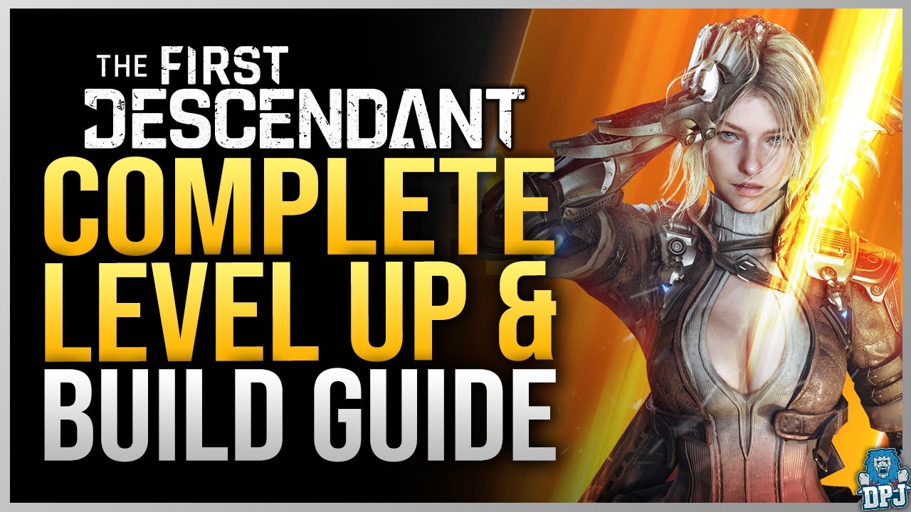 The First Descendant Build Guide - How Levelling Up & Character Builds - How To Enhance Unique Ability First Descendant