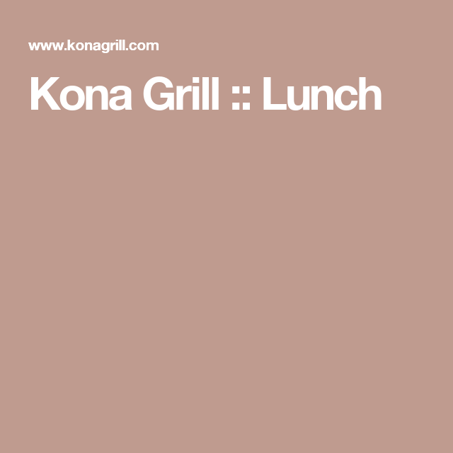 the kona grill menu is shown in white - Kona Grill Eden Prairie Mn Menu