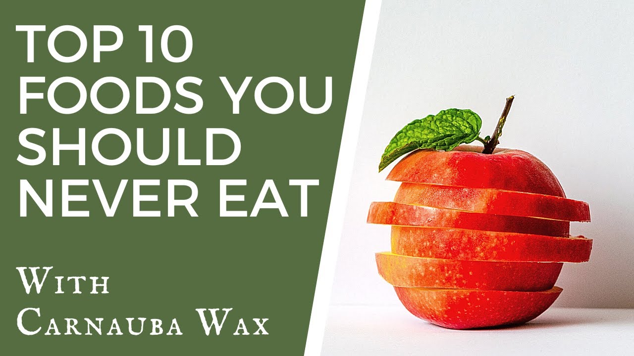 Top 10 Foods You Should Never Eat With Carnauba Wax - TWFL - YouTube - Carnauba Wax In Food Side Effects