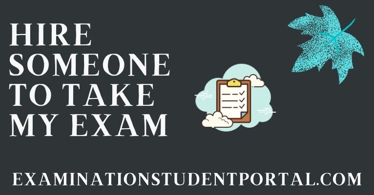 Hire Someone To Take My Online History Exam