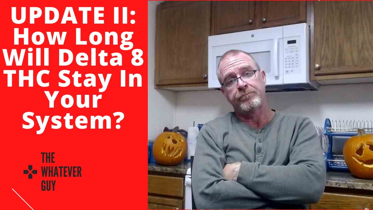 UPDATE II: How Long Will Delta 8 THC Stay In Your System? - YouTube - How Long Delta 8 Stay In Urine