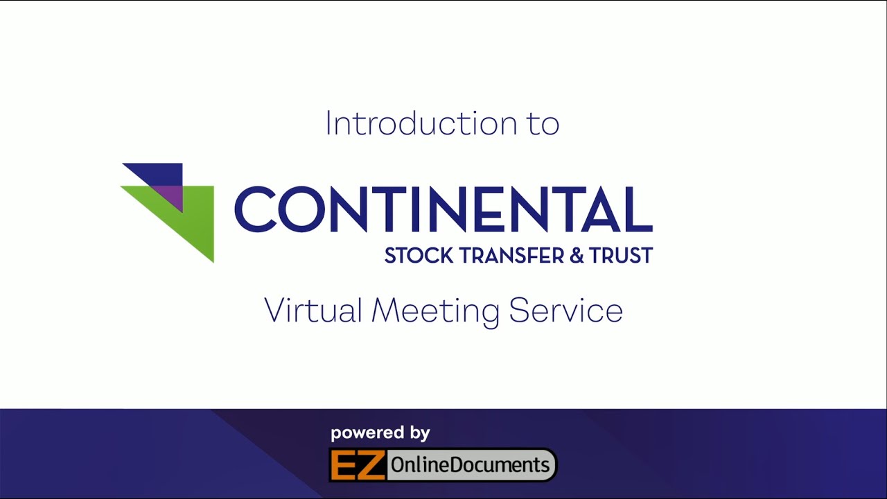 Virtual Shareholder Meetings with Continental Stock Transfer & Trust - Continental Stock Transfer & Trust Company Reviews