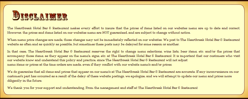 Welcome to the Heartbreak Hotel Restaurant & Sports Bar, Jefferson, NY - Pricing Subject To Change Disclaimer Examples