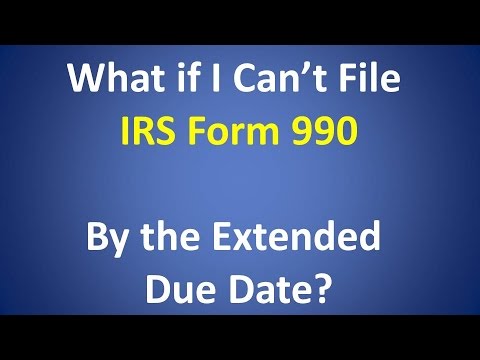 What if I Can't File IRS Form 990 by the Extended Due Date? - YouTube - When Is 990 Due With Extension