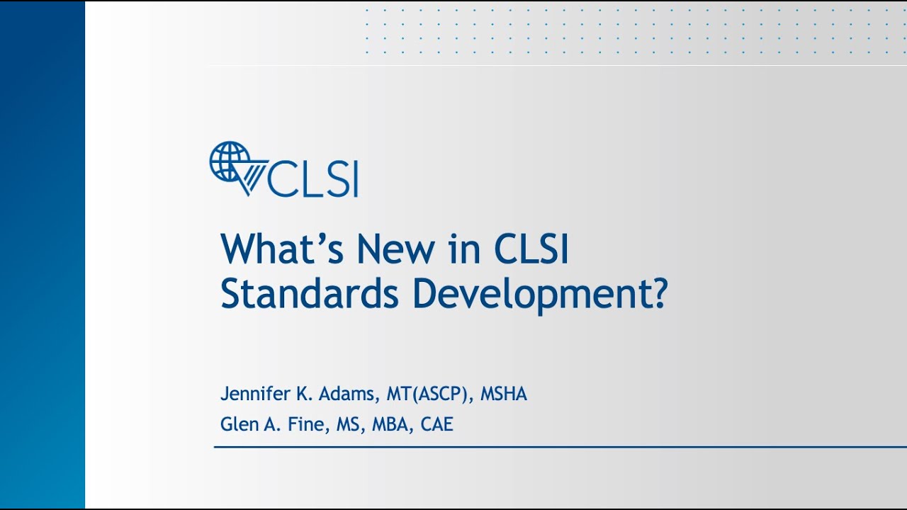 What's New in CLSI Standards Development - YouTube - Clinical And Laboratory Standards Institute Clsi