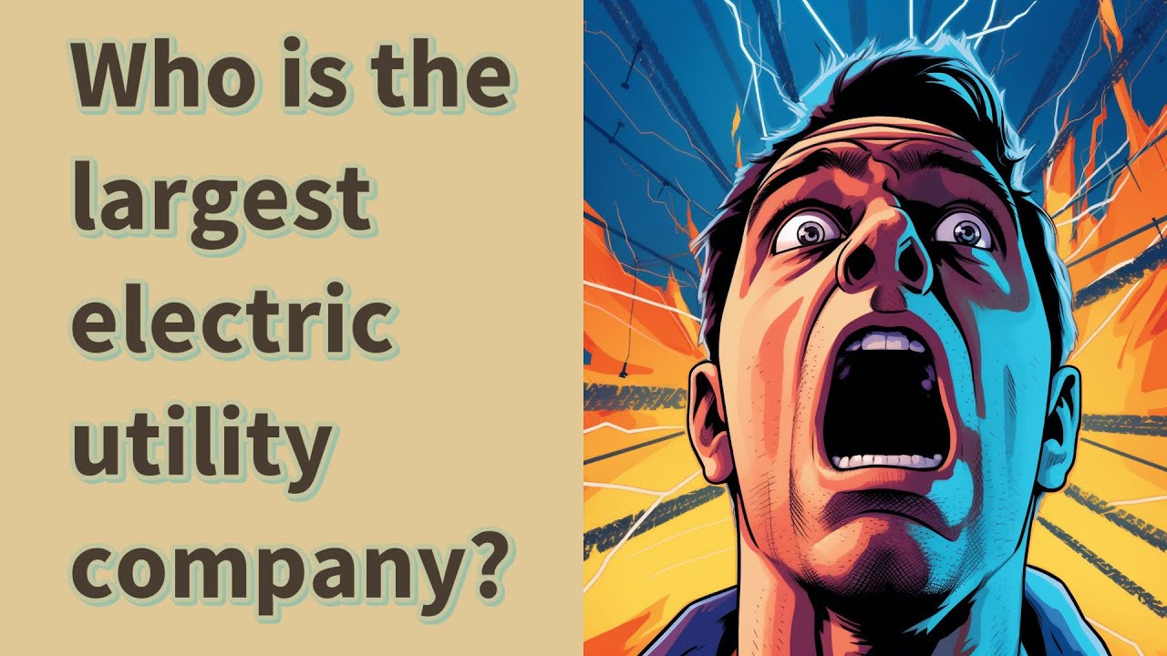 Who is the largest electric utility company? - YouTube - Largest Utility Companies In The U.s. By Revenue