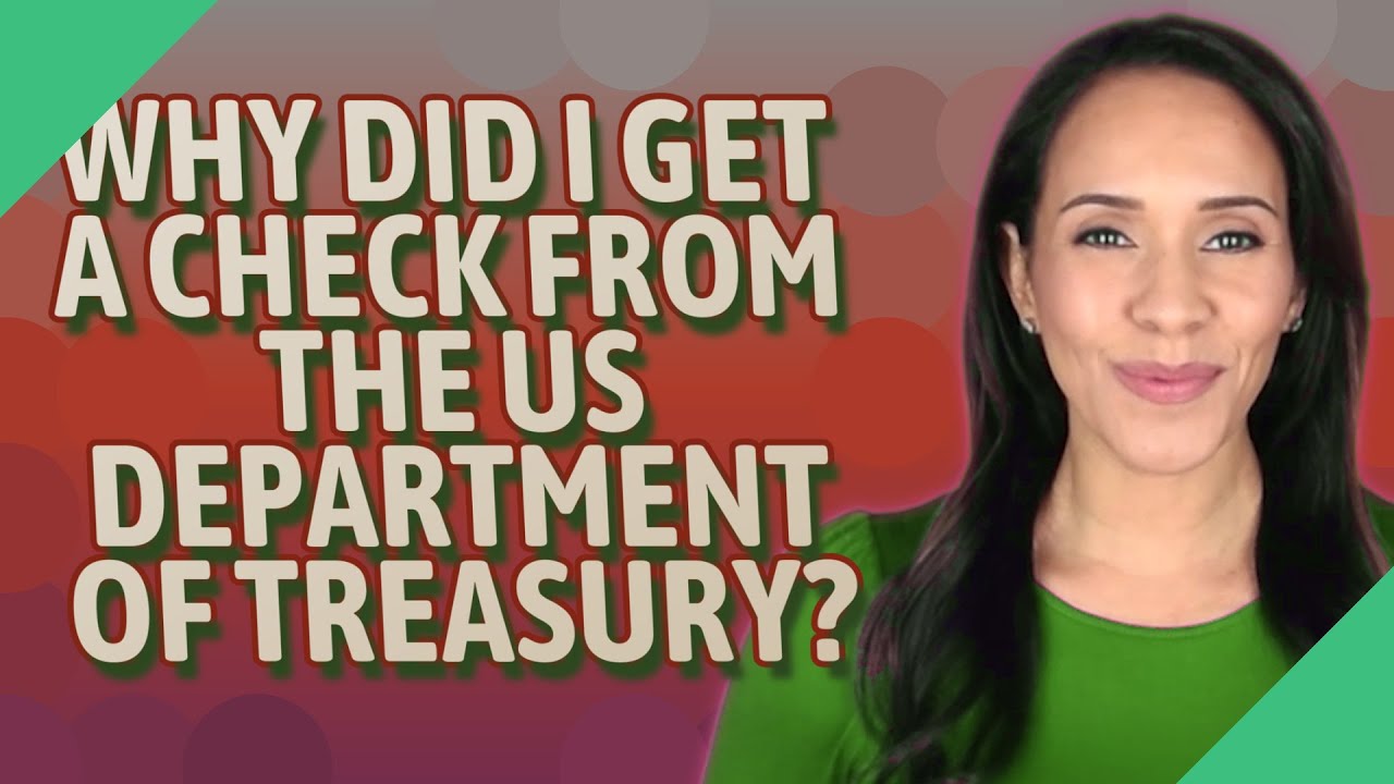 Why did I get a check from the US Department of Treasury? - YouTube - Why Did I Receive A Check From National Vision Today