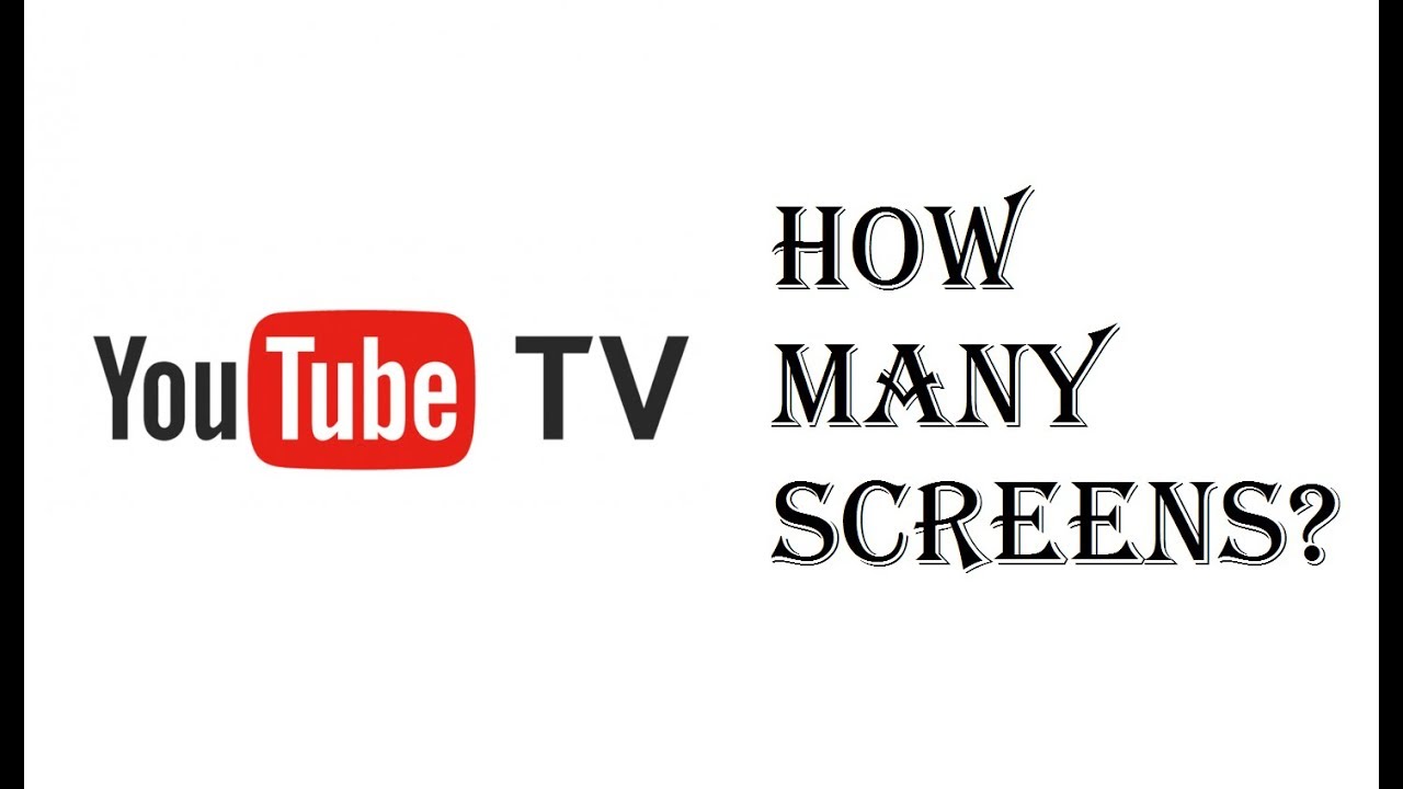 Youtube TV - How Many Screens Will I Get - How Many Devices Can I use - How Many Devices Can You Stream On Youtube Tv
